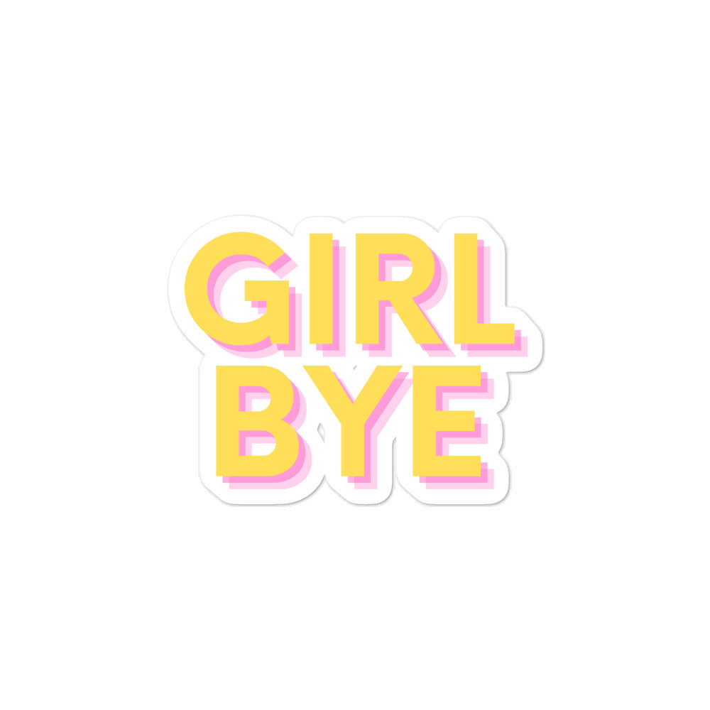  Girl Bye Bubble-Free Stickers by Queer In The World Originals sold by Queer In The World: The Shop - LGBT Merch Fashion
