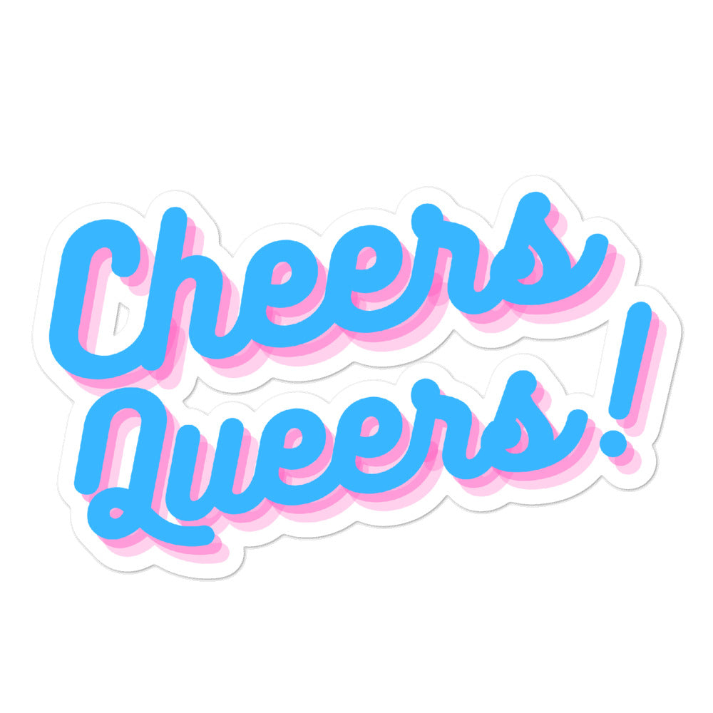 “Cheers Queers!” bubble-free sticker in blue lettering with pink shadowing