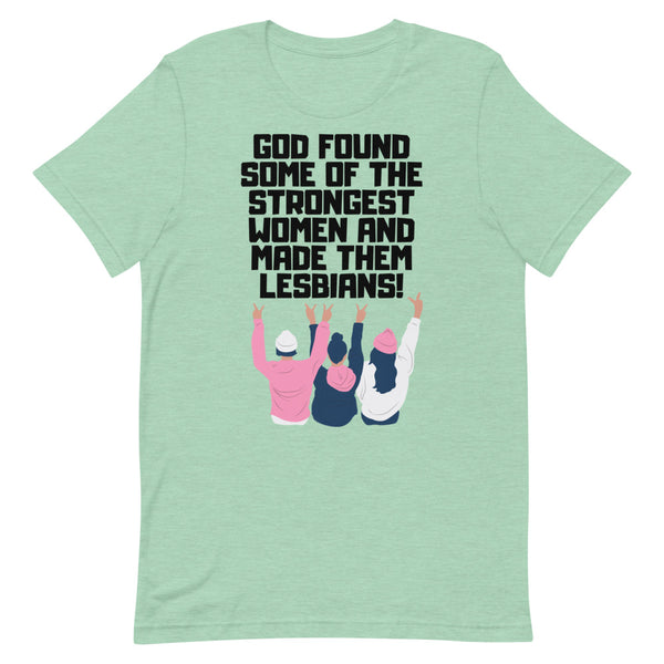 Heather Prism Mint God Found The Strongest Women T-Shirt by Queer In The World Originals sold by Queer In The World: The Shop - LGBT Merch Fashion