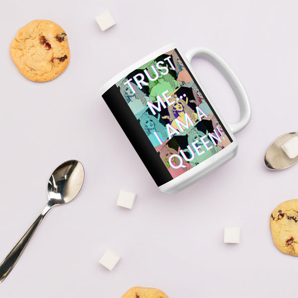  Trust Me I'm A Queen Mug by Queer In The World Originals sold by Queer In The World: The Shop - LGBT Merch Fashion