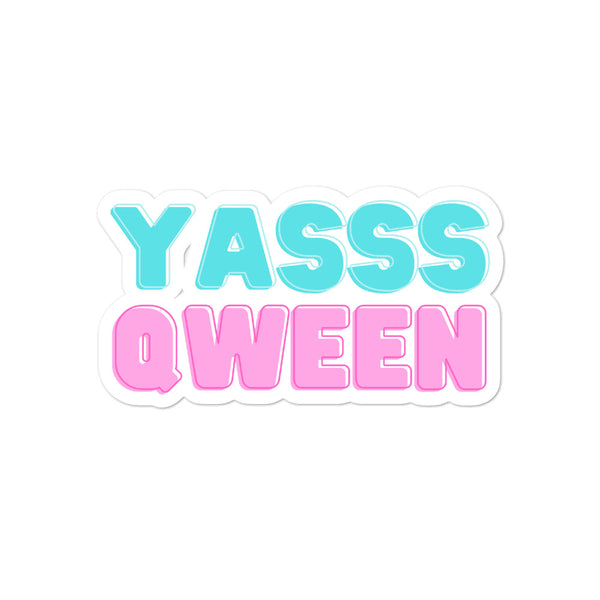  YASSS QWEEN Bubble-Free Stickers by Queer In The World Originals sold by Queer In The World: The Shop - LGBT Merch Fashion