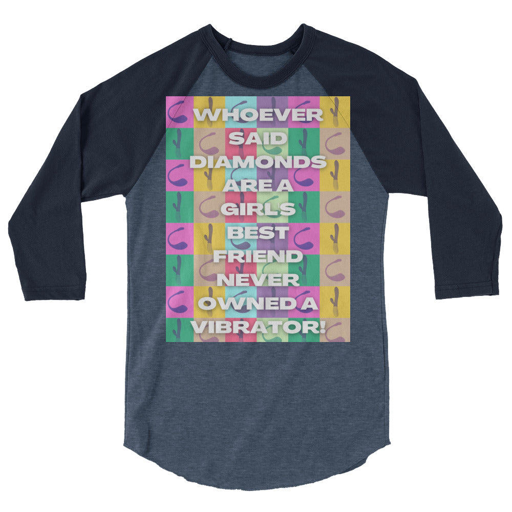 best sex toys for lesbians: 3/4 sleeve raglan shirt reads: WHOEVER SAID DIAMONDS ARE A GIRLS BEST FRIEND NEVER OWNED A
