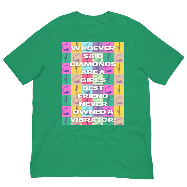 Green T-shirt with colorful grid graphic reading “Whoever said diamonds are a girl's best friend never owned a vibrator!”
