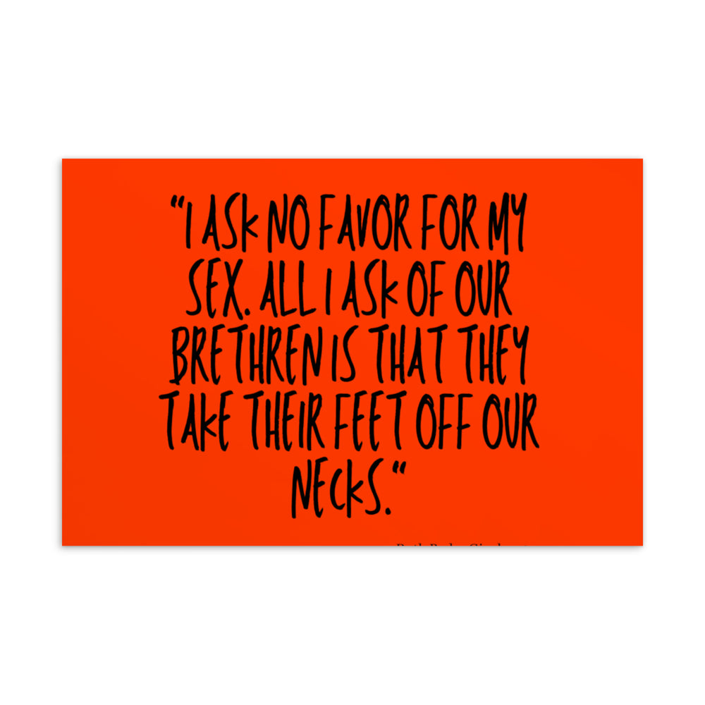 Orange postcard with black text: “I ask no favor for my sex. All I ask of our brethren is that they take their feet off ou...