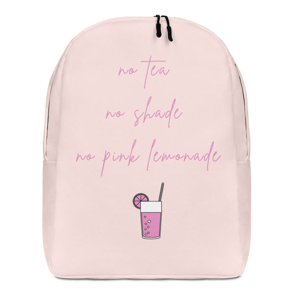 Front view of a pale pink backpack reading “no tea, no shade, no pink lemonade”