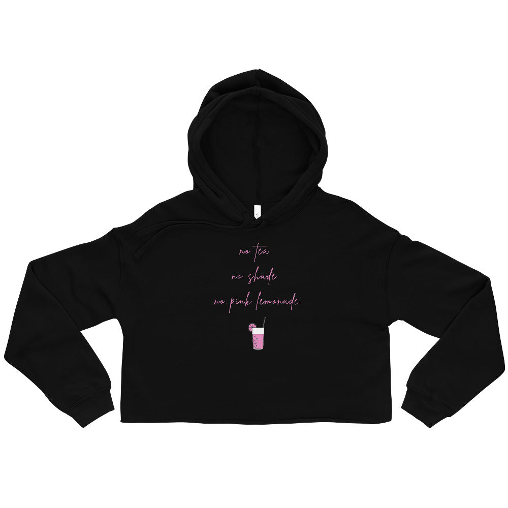 Black cropped hoodie with pink script reading “no tea, no shade, no pink lemonade”