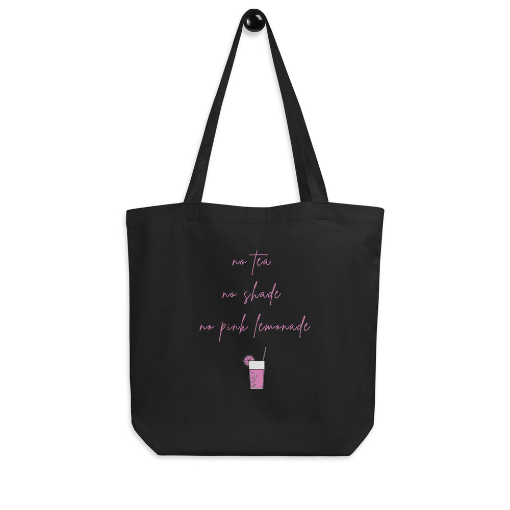 Black tote bag reading “no tea, no shade, no pink lemonade,” with a pink drink graphic