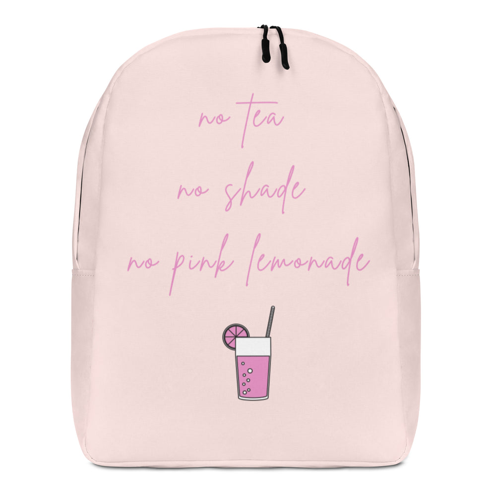 Front view of a pale pink backpack reading “no tea, no shade, no pink lemonade”