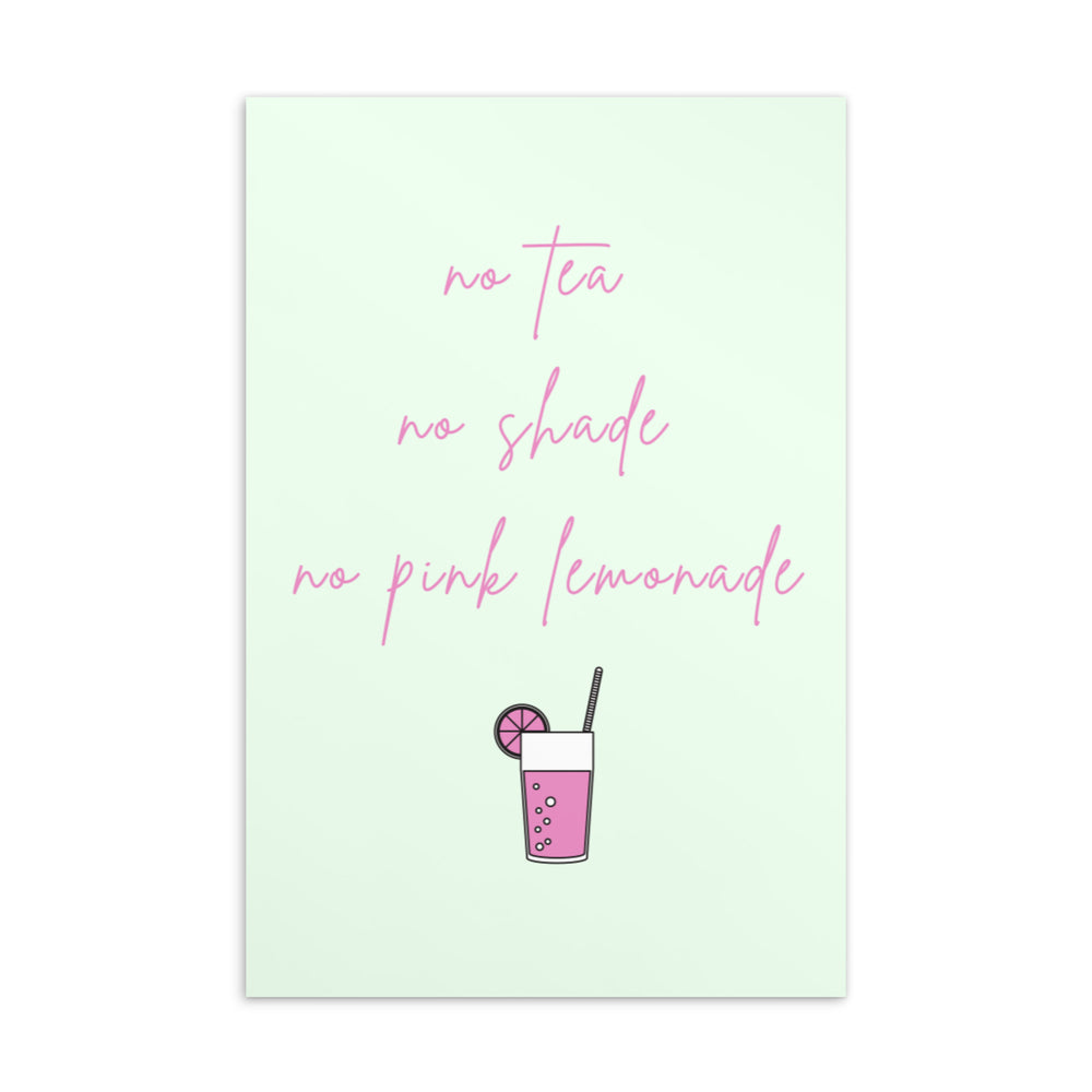 Postcard reading “no tea no shade no pink lemonade,” with a pink drink illustration