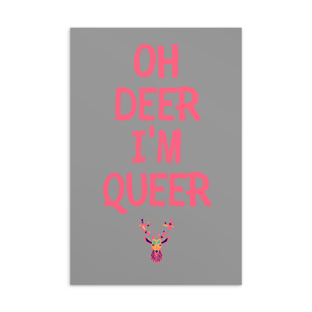 Gray postcard reading “OH DEER I’M QUEER” above a colorful illustrated deer head