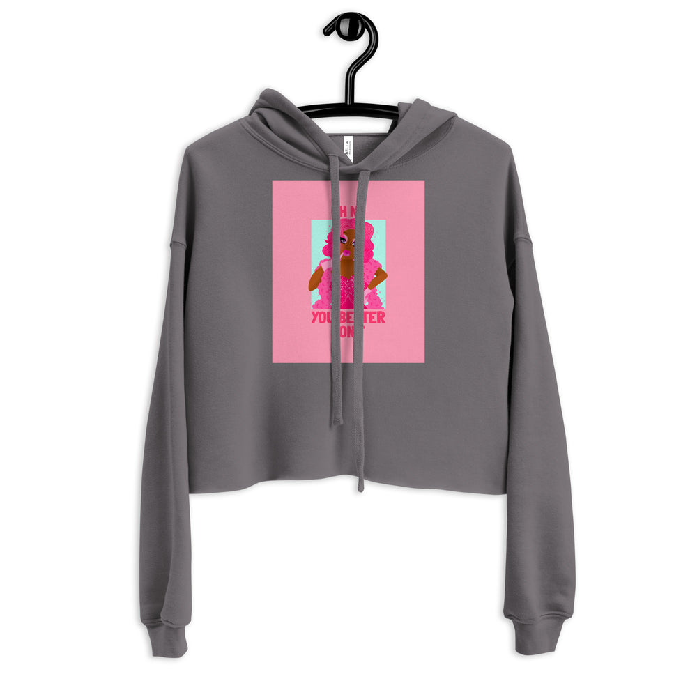 Charcoal cropped graphic hoodie, front graphic print; crop hoodie with “Oh No You Better Don't” design