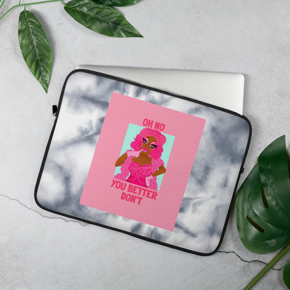 Laptop sleeve with a cloudy gray pattern and pink “OH NO YOU BETTER DON’T” graphic