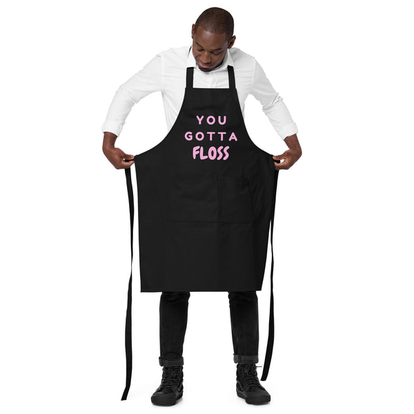  You Gotta Floss Organic Cotton Apron by Queer In The World Originals sold by Queer In The World: The Shop - LGBT Merch Fashion