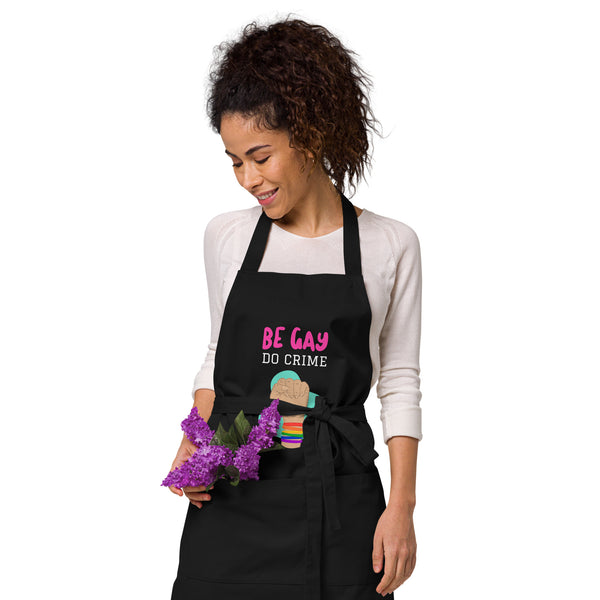  Be Gay Do Crime Organic Cotton Apron by Queer In The World Originals sold by Queer In The World: The Shop - LGBT Merch Fashion