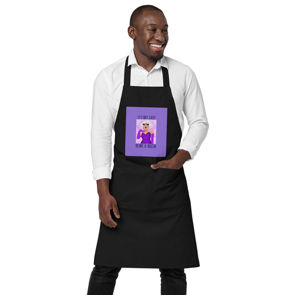  It's Not Easy Being A Queen Organic Cotton Apron by Queer In The World Originals sold by Queer In The World: The Shop - LGBT Merch Fashion
