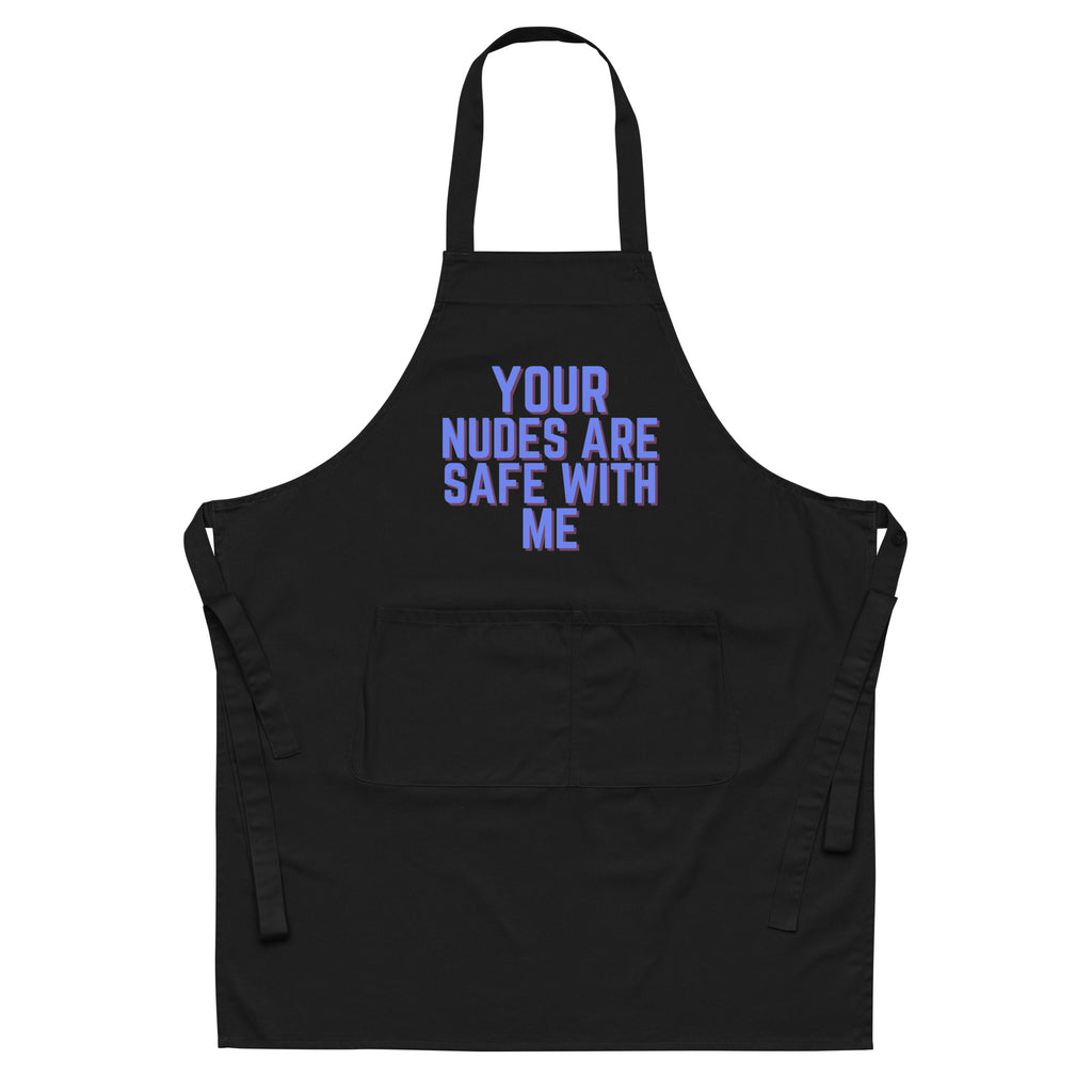  Your Nudes Are Safe With Me Organic Cotton Apron by Queer In The World Originals sold by Queer In The World: The Shop - LGBT Merch Fashion