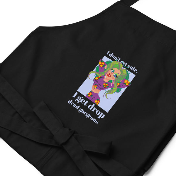  I Get Drop Dead Gorgeous Organic Cotton Apron by Queer In The World Originals sold by Queer In The World: The Shop - LGBT Merch Fashion