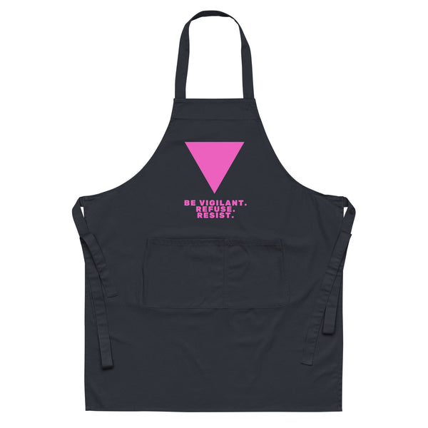  Be Vigilant. Refuse. Resist. Organic Cotton Apron by Queer In The World Originals sold by Queer In The World: The Shop - LGBT Merch Fashion