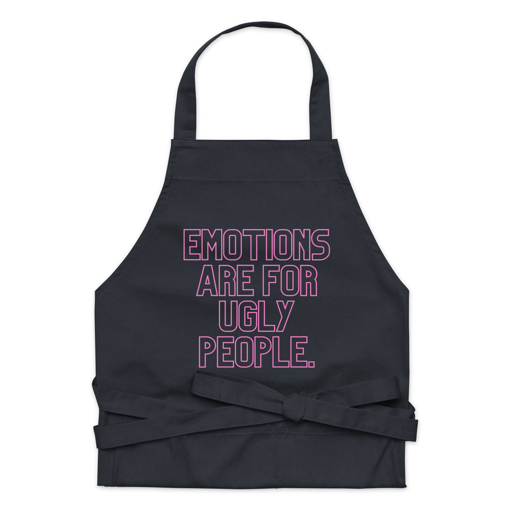  Emotions Are For Ugly People Organic Cotton Apron by Queer In The World Originals sold by Queer In The World: The Shop - LGBT Merch Fashion