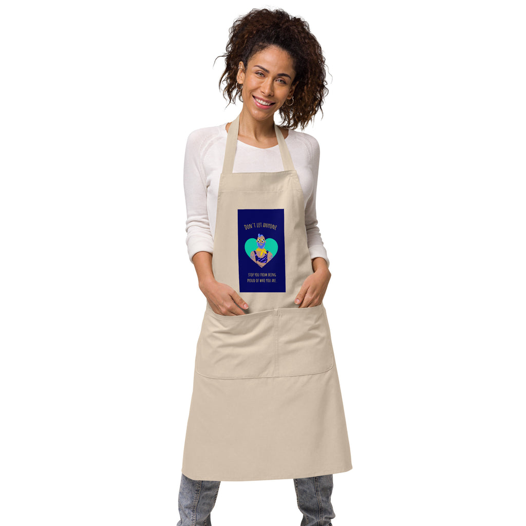  Don't Let Anyone Stop You From Being Proud Organic Cotton Apron by Queer In The World Originals sold by Queer In The World: The Shop - LGBT Merch Fashion