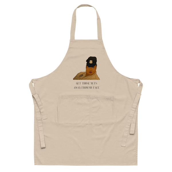 Get Those Nuts Away From My Face! (Latrice Royale) Organic Cotton Apron by Queer In The World Originals sold by Queer In The World: The Shop - LGBT Merch Fashion