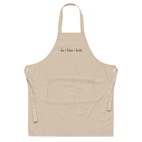  He / Him / Hole Organic Cotton Apron by Queer In The World Originals sold by Queer In The World: The Shop - LGBT Merch Fashion