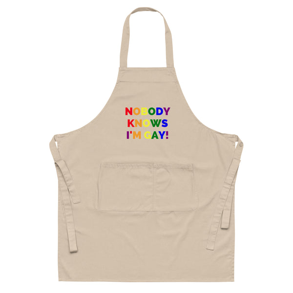  Nobody Knows I'm Gay! Organic Cotton Apron by Queer In The World Originals sold by Queer In The World: The Shop - LGBT Merch Fashion