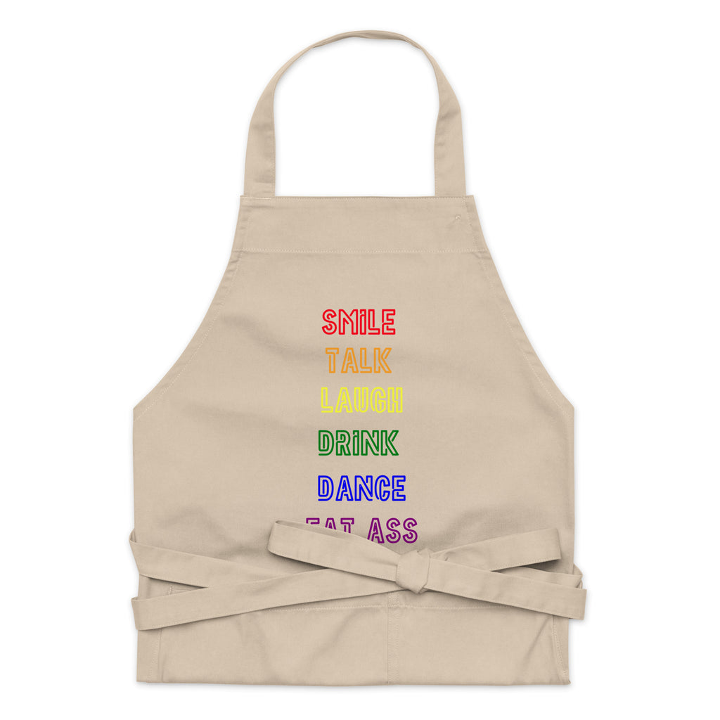  Smile, Talk, Laugh, Drink, Dance, Eat Ass Organic Cotton Apron by Queer In The World Originals sold by Queer In The World: The Shop - LGBT Merch Fashion