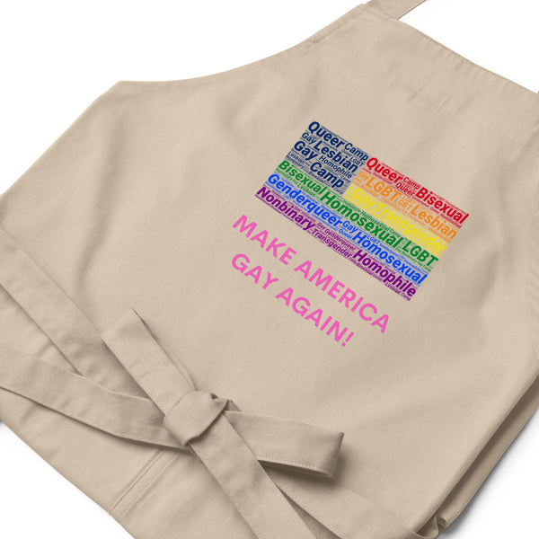  Make America Gay Again! Organic Cotton Apron by Queer In The World Originals sold by Queer In The World: The Shop - LGBT Merch Fashion