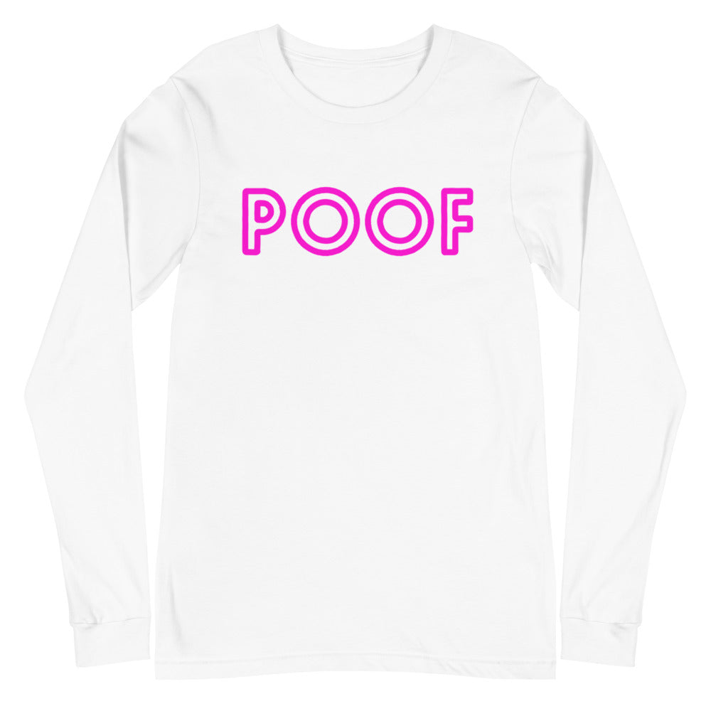 Front view of a white long-sleeve shirt with bright pink outlined “POOF” lettering