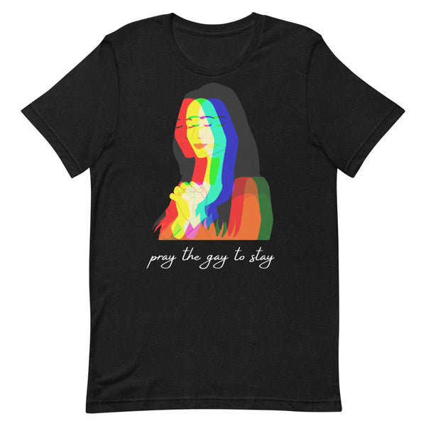 Front view of a black T-shirt with a rainbow layered praying figure and “pray the gay to stay” text
