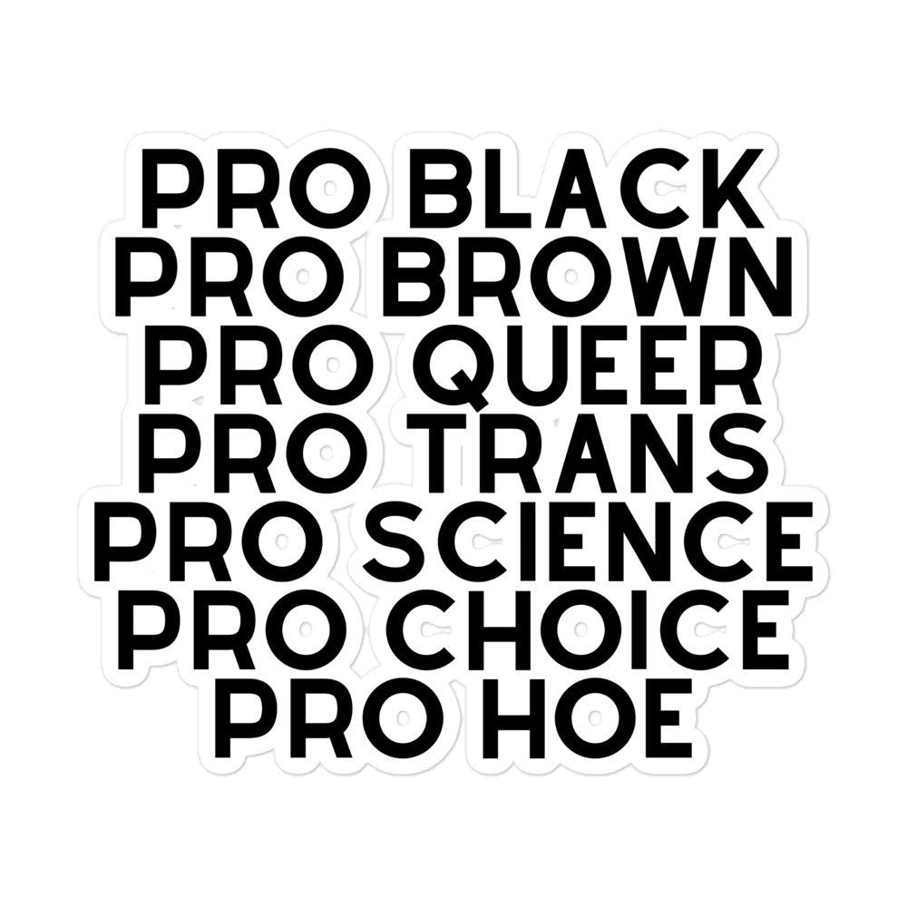 White die-cut sticker sheet reading “PRO BLACK,” “PRO BROWN,” “PRO QUEER,” “PRO TRANS,” “PRO SCIENCE,” “PRO CHOICE,” and “...