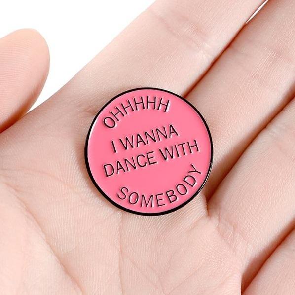  Oh I Wanna Dance With Somebody Enamel Pin by Queer In The World sold by Queer In The World: The Shop - LGBT Merch Fashion