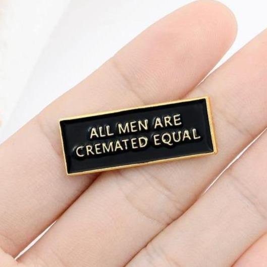  All Men Are Cremated Equal Enamel Pin by Queer In The World sold by Queer In The World: The Shop - LGBT Merch Fashion