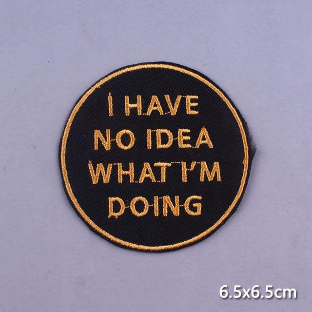  I Have No Idea What I'm Doing Iron On Embroidered Patch by Queer In The World sold by Queer In The World: The Shop - LGBT Merch Fashion