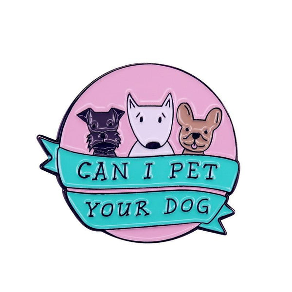  Can I Pet Your Dog Enamel Pin by Queer In The World sold by Queer In The World: The Shop - LGBT Merch Fashion