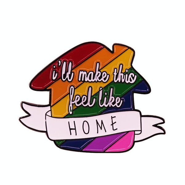  I'll Make This Feel Like Home Enamel Pin by Queer In The World sold by Queer In The World: The Shop - LGBT Merch Fashion