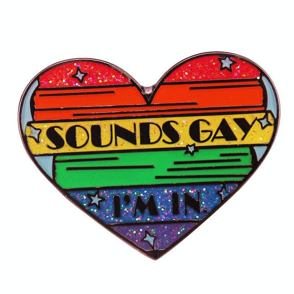  Sounds Gay I'm In Enamel Pin by Queer In The World sold by Queer In The World: The Shop - LGBT Merch Fashion