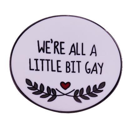  We're All A Little Bit Gay Enamel Pin by Queer In The World sold by Queer In The World: The Shop - LGBT Merch Fashion