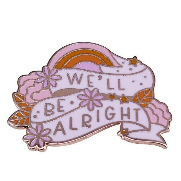  We'll Be Alright Enamel Pin by Queer In The World sold by Queer In The World: The Shop - LGBT Merch Fashion