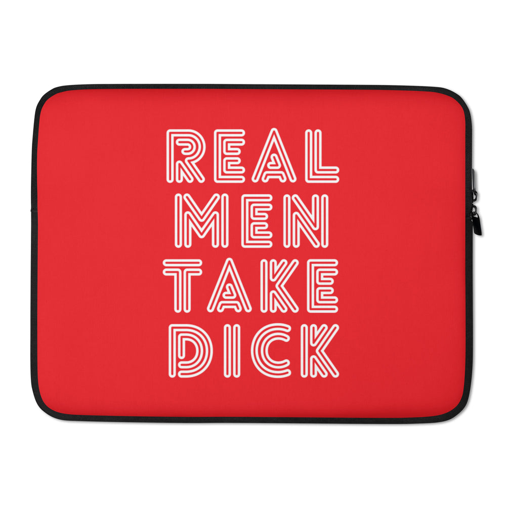 Front view of a red laptop sleeve with white text reading “REAL MEN TAKE DICK.”