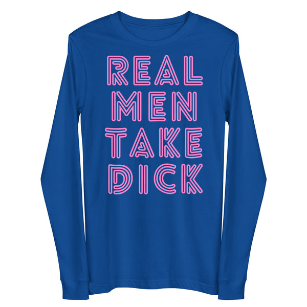 Front view of a royal-blue long-sleeve shirt reading “REAL MEN TAKE DICK” in pink outlined letters