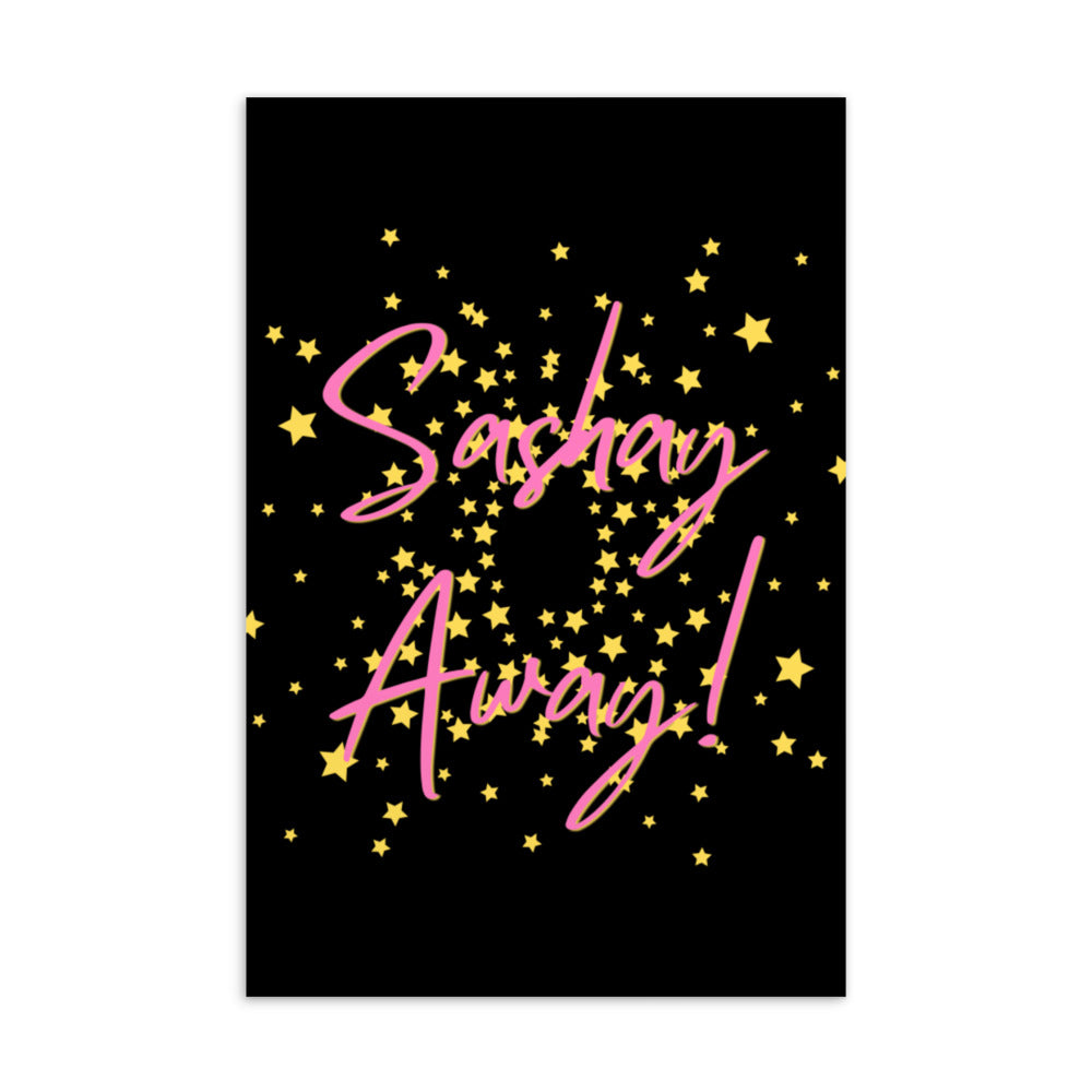 Black postcard reading “Sashay Away!” in pink script surrounded by yellow stars