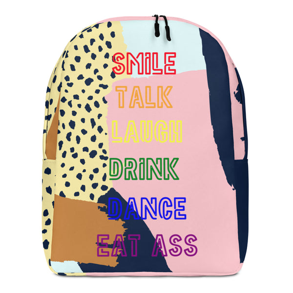 Front view of a colorful backpack reading “SMILE TALK LAUGH DRINK DANCE EAT ASS”