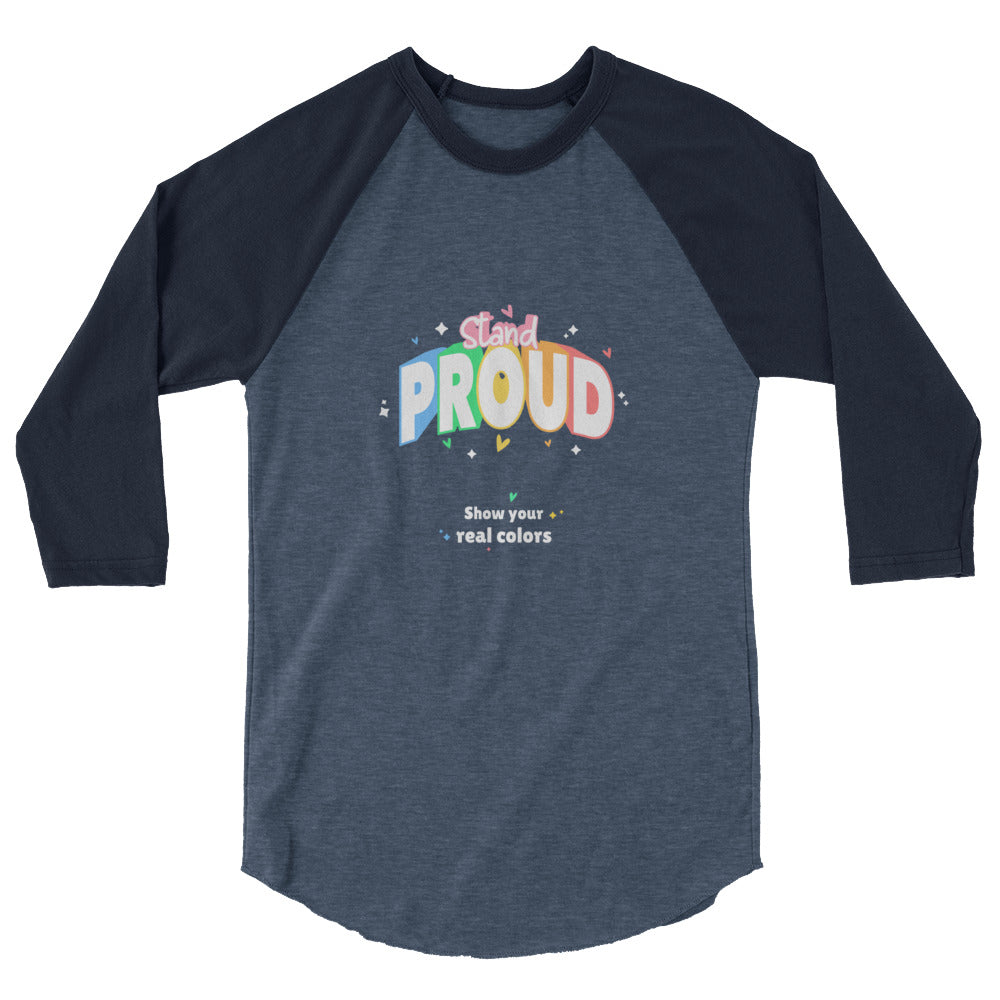 Front view of a navy-and-charcoal raglan shirt reading “Stand PROUD” and “Show your real colors”