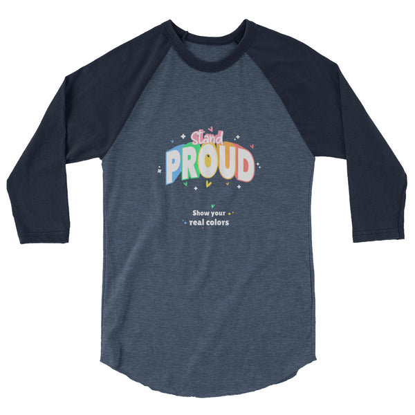 Front view of a navy-and-charcoal raglan shirt reading “Stand PROUD” and “Show your real colors”