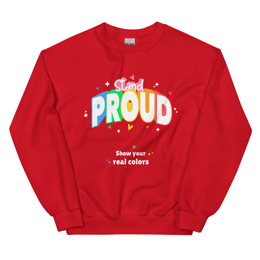 Front-facing red sweatshirt reading “Stand PROUD” and “Show your real colors,” with rainbow accents