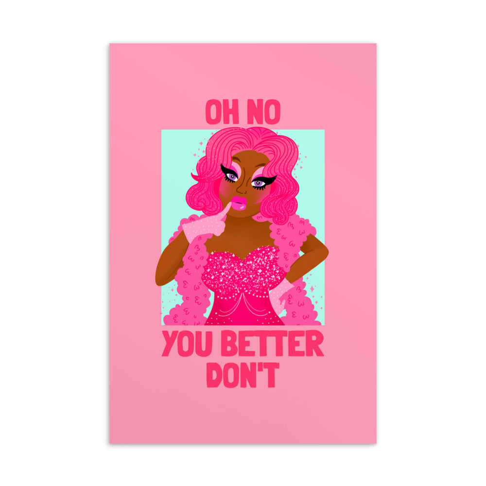 “OH NO YOU BETTER DON'T” drag queen postcard in pink, with a glamorous illustrated performer