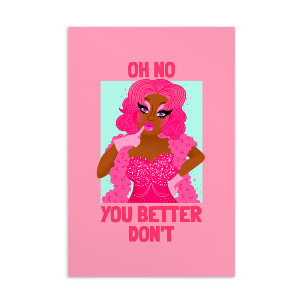 “OH NO YOU BETTER DON'T” drag queen postcard in pink, with a glamorous illustrated performer
