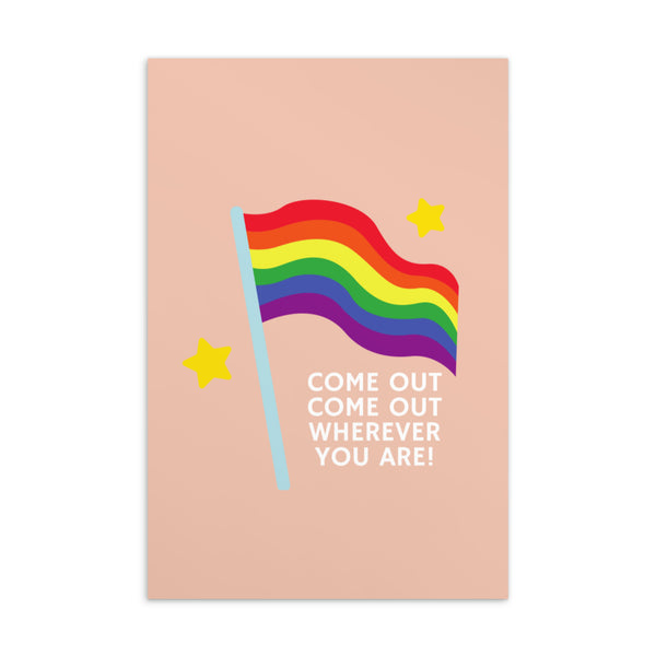  Come Out Come Out Postcard by Queer In The World Originals sold by Queer In The World: The Shop - LGBT Merch Fashion